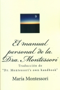 El manual personal de la Dra. Montessori. (Traducción de Dr. Montessoris own handbook)