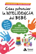 Cómo potenciar la inteligencia del bebé. 65 divertidos juegos y actividades para potenciar la inteligencia del bebé. Desde que nace hasta los 3 años.