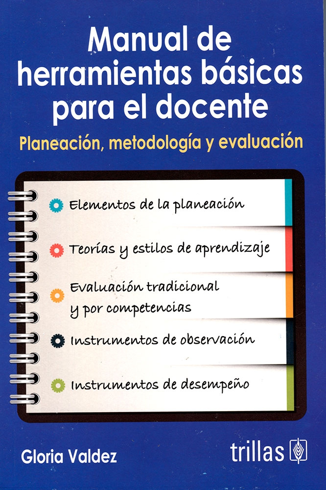 Manual De Herramientas Básicas Para El Docente. Planeación, Metodologí