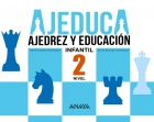 AJEDUCA. Ajedrez y educación. Educación Infantil. Nivel 2.