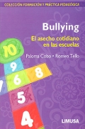 Bullying. El asecho cotidiano en las escuelas. Colección formación y práctica pedagógica.
