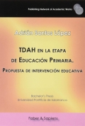 TDAH en la etapa de Educación Primaria. Propuesta de intervención educativa