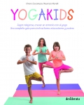 Yogakids. Jugar, relajarse, crecer en armonía con el yoga. Una completa guía para instructores, educadores y padres