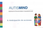 AutisMind 6 Anticipación de acciones. Desarrollo de la Teoría de la Mente y el pensamiento social.