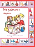 Mis primeros signos. Diccionario de Lengua de Signos Española para niños y niñas.