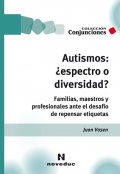 Autismos: ¿Espectro o diversidad? Familias, maestros y profesionales ante el desafío de repensar etiquetas