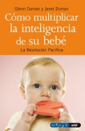 Cómo multiplicar la inteligencia de su bebé. La revolución Pacífica. (Rustica)
