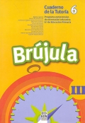 Brújula III. Cuaderno de la tutoría 6. Programa comprensivo de orientación educativa para el segundo ciclo de Educación Primaria.