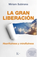 La gran liberación. Heartfulness y mindfulness (con Cd de meditaciones)