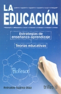 La educación. Teorías educativas. Estrategias de enseñanza-aprendizaje.