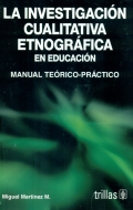 La investigación cualitativa etnográfica en educación. Manual teórico-práctico