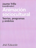 Animación sociocultural. Teorías, programas y ámbitos.