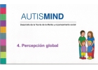 AutisMind 4 Percepción global. Desarrollo de la teoría de la mente y el pensamiento social