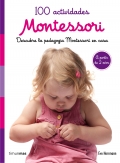 100 actividades Montessori. Descubre la pedagogía Montessori en casa. A partir de 2 años