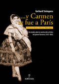 ...y Carmen se fue a París. Un estudio sobre la construcción artística del género flamenco (1833-1865)