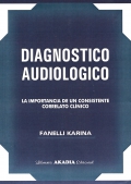 Diagnóstico audiológico. La importancia de un consistente correlato clínico
