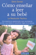 Cómo enseñar a leer a su bebé. La revolución pacífica. (rustica)