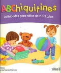 ABChiquitines. Actividades para niños de 2 a 3 años.