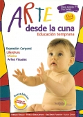 Arte desde la cuna. Educación temprana 0-3 años. Para padres y docentes. (Con CD)